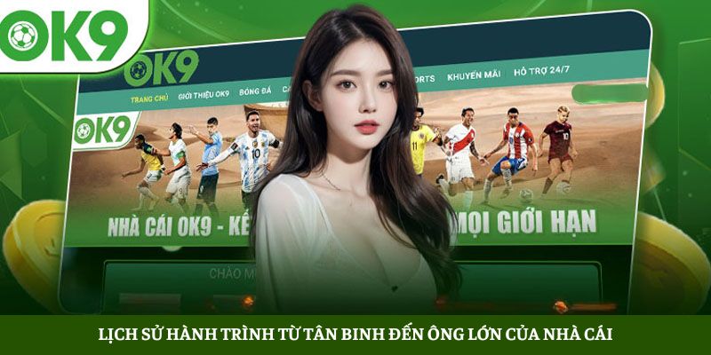 OK9 Nhà Cái Cá Cược Thể Thao Xanh Chín Nhất 2025 1 Top 10+ Nhà Cái Uy Tín Nhất 2025 Dành Cho Bet Thủ Việt Lịch Sử Hành Trình Từ Tân Binh Đến Ông Lớn Của Nhà Cái