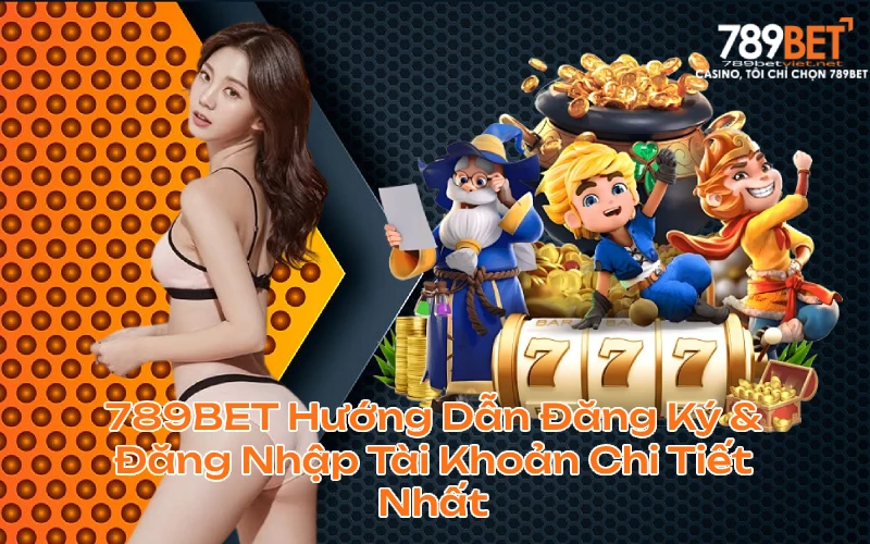 789bethuongdandangkydangnhap Top 10+ Nhà Cái Uy Tín Nhất 2025 Dành Cho Bet Thủ Việt Hướng dẫn đăng ký và nạp tiền tại 789BET Game Bài Đổi Thưởng Uy Tín 2025