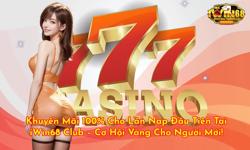 iwin68clubtang100ptnguoichoimoi Top 10+ Nhà Cái Uy Tín Nhất 2025 Dành Cho Bet Thủ Việt Vì Sao IWin68 Club Được Xếp Hạng Top Game Bài Đổi Thưởng 2025
